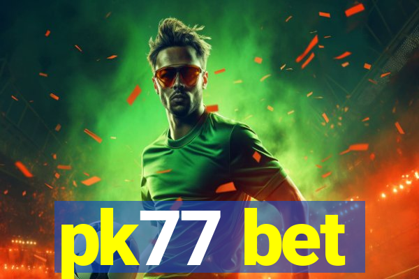 pk77 bet